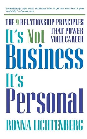 Immagine del venditore per It's Not Business, It's Personal : The 9 Relationship Principles That Power Your Career venduto da AHA-BUCH GmbH