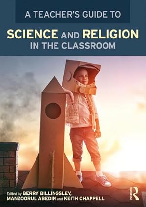 Bild des Verkufers fr A Teacher's Guide to Science and Religion in the Classroom zum Verkauf von AHA-BUCH GmbH