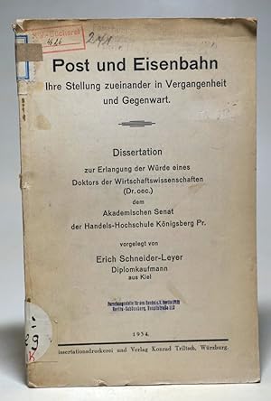 Post und Eisenbahn. Ihre Stellung zueinander in Vergangenheit und Gegenwart. Inaugural-Dissertati...