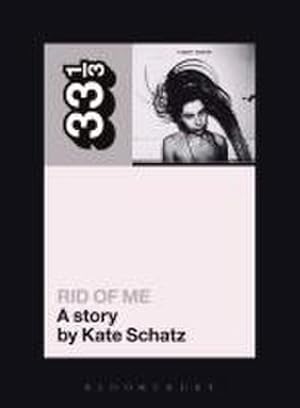 Seller image for PJ Harvey's Rid of Me: A Story for sale by Smartbuy