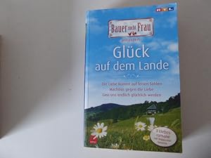Bild des Verkufers fr Bauer sucht Frau prsentiert Glck auf dem Lande. 3 Liebesromane. TB zum Verkauf von Deichkieker Bcherkiste