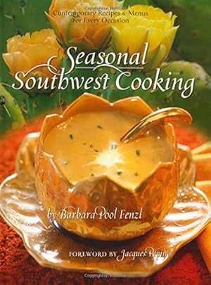 Immagine del venditore per Seasonal Southwest Cooking: Contemporary Recipes & Menus for Every Occasion venduto da Reliant Bookstore