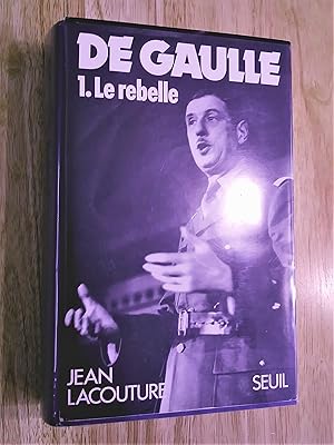 Image du vendeur pour DE GAULLE - TOME 1 : LE REBELLE 1890/1944 - TOME 2 : LE POLITIQUE 1944/1959 - TOME 3 : LE SOUVERAIN 1959/1970 mis en vente par Claudine Bouvier