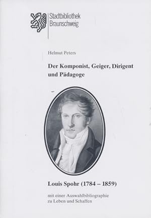 Bild des Verkufers fr Der Komponist, Geiger, Dirigent und Pdagoge Louis Spohr (1784 - 1859). zum Verkauf von Tills Bcherwege (U. Saile-Haedicke)