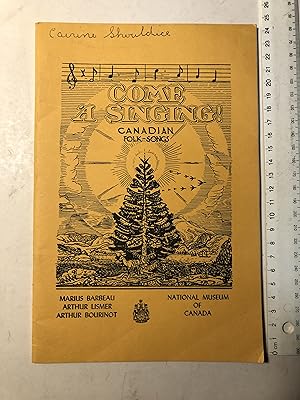 Bild des Verkufers fr Come a Singing! Canadian Folk-Songs (National Museum of Canada Bulletin No. 107, Anthropological Series No. 26) zum Verkauf von 2Wakefield
