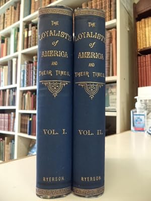 The Loyalists of America and Their Times : from 1620 to 1816