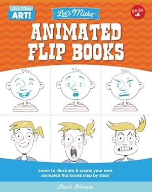 Seller image for Let's Make Animated Flip Books: Learn to Illustrate and Create Your Own Animated Flip Books Step by Step for sale by GreatBookPrices