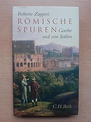 Römische Spuren: Goethe und sein Italien