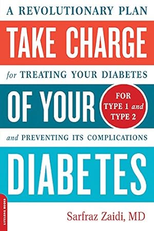 Seller image for Take Charge of Your Diabetes: A diabetes book that describes a completely new approach to treat diabetes. for sale by Reliant Bookstore