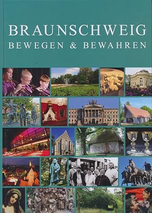 Imagen del vendedor de Braunschweig Bewegen & Bewahren - 30 Jahre Richard Borek Stiftung Braunschweig. a la venta por Tills Bcherwege (U. Saile-Haedicke)