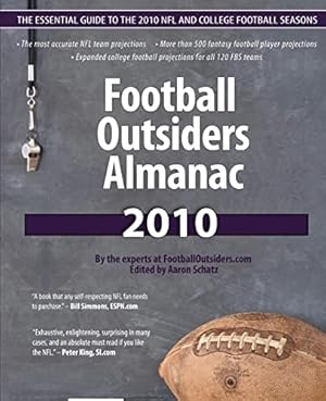 Imagen del vendedor de Football Outsiders Almanac 2010: The Essential Guide to the 2010 NFL and College Football Seasons a la venta por Reliant Bookstore