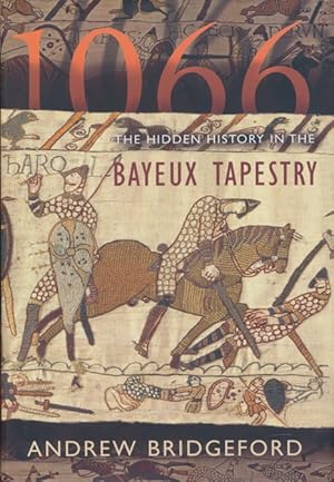 Seller image for 1066. The Hidden History in the Bayeux Tapestry. for sale by Tills Bcherwege (U. Saile-Haedicke)