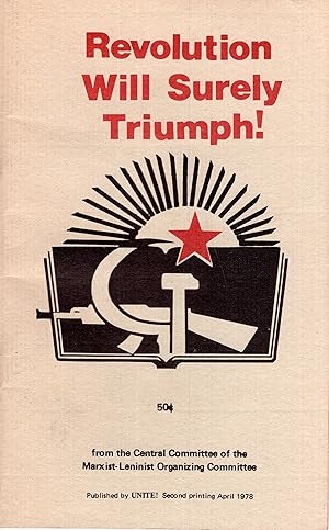 Revolution Will Surely Triumph! from the Central Committee of the Marxist-Leninist Organizing Com...