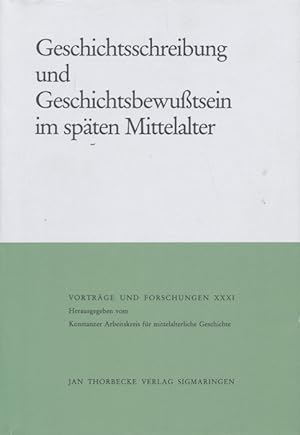 Bild des Verkufers fr Geschichtsschreibung und Geschichtsbewusstsein im spten Mittelalter. zum Verkauf von Tills Bcherwege (U. Saile-Haedicke)