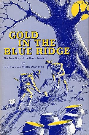 Imagen del vendedor de Gold in the Blue Ridge the True Story of the Beale a la venta por A Cappella Books, Inc.