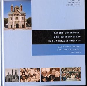 Bild des Verkufers fr Kirche unterwegs : Vom Wiederaufbau zur Jahrtausendwende. Das Bistum Speyer und seine Bischfe 1945 - 2000. Festschrift zum 70. Geburtstag von Bischof Dr. Anton Schlembach. Herausgegeben im Auftrag des Domkapitels Speyer (Schriften des Dizesan-Archivs Speyer Band 30) zum Verkauf von Versandantiquariat Bernd Keler