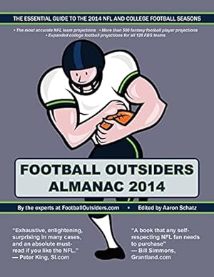 Seller image for Football Outsiders Almanac 2014: The Essential Guide to the 2014 NFL and College Football Seasons for sale by Reliant Bookstore