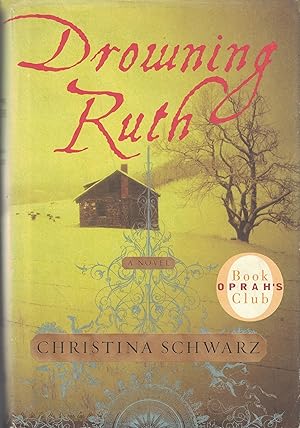 Imagen del vendedor de Drowning Ruth: A Novel (Oprah's Book Club) a la venta por Reliant Bookstore