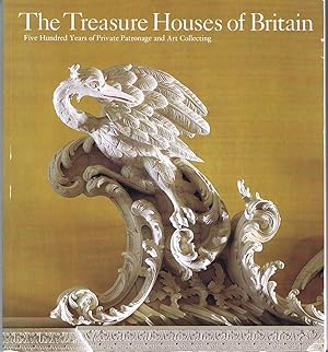 The Treasure Houses of Britain: Five Hundred Years of Private Patronage and Art Collecting