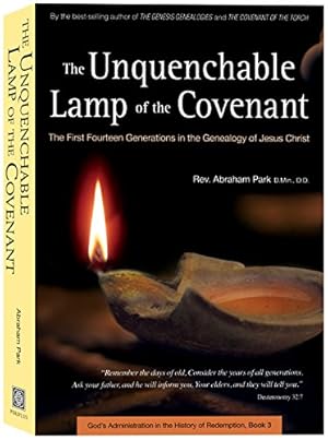 Immagine del venditore per Unquenchable Lamp of the Covenant: The First Fourteen Generations in the Genealogy of Jesus Christ (God's Administration in the History of . in the Genealogy of Jesus Christ (Book 3) venduto da WeBuyBooks