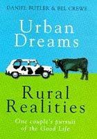 Bild des Verkufers fr Urban Dreams, Rural Realities: In Pursuit of the Good Life zum Verkauf von WeBuyBooks