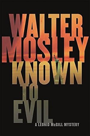 Image du vendeur pour Known to Evil: A Leonid McGill Mystery (The Leonid McGill Mysteries) mis en vente par WeBuyBooks