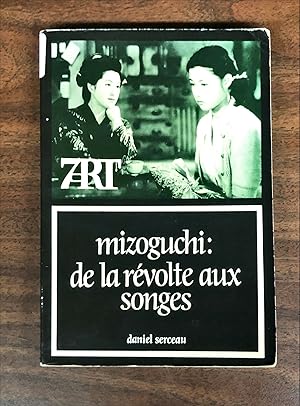 Mizoguchi: De la révolte aux songes