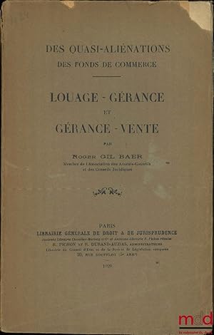 Bild des Verkufers fr DES QUASI-ALINATIONS DES FONDS DE COMMERCE, LOUAGE-GRANCE ET GRANCE- VENTE zum Verkauf von La Memoire du Droit