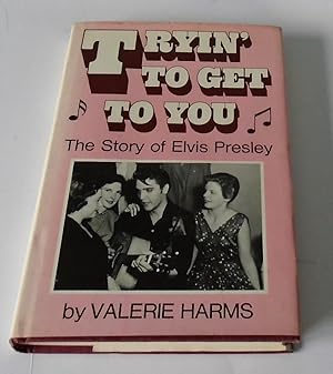 Bild des Verkufers fr Tryin' to Get to You: The Story of Elvis Presley zum Verkauf von FLM Books