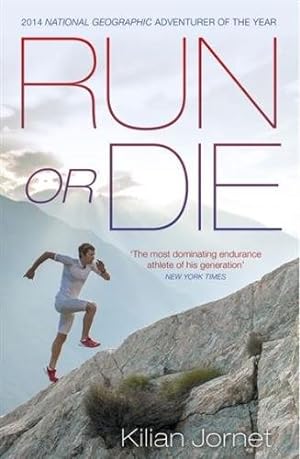 Seller image for Run or Die : The Inspirational Memoir of the World's Greatest Ultra-runner for sale by GreatBookPricesUK