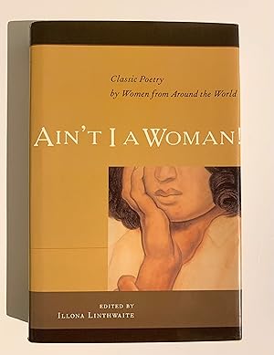 Seller image for Ain't I A Woman! Classic Poetry by Women from Around the World. for sale by Peter Scott