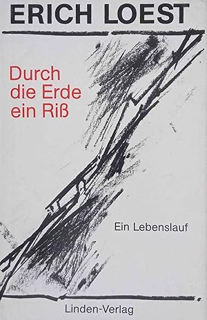 Durch die Erde ein Riss : ein Lebenslauf.