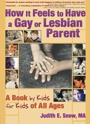 Imagen del vendedor de How It Feels to Have a Gay or Lesbian Parent: A Book by Kids for Kids of All Ages (Haworth Gay and Lesbian Studies) a la venta por WeBuyBooks