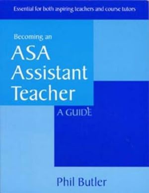 Seller image for Becoming an ASA Assistant Teacher: A Guide: Essential for Both Aspiring Teachers and Course Tutors (Other Sports) for sale by WeBuyBooks