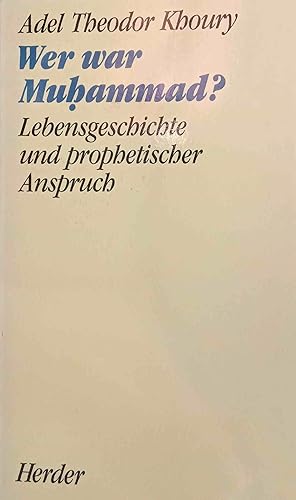 Bild des Verkufers fr Wer war Muhammad? : Lebensgeschichte und prophetischer Anspruch. Herderbcherei ; 1719 zum Verkauf von Logo Books Buch-Antiquariat