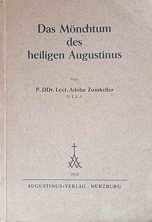 Das Mönchtum des heiligen Augustinus. Cassiciacum ; Bd. 11 : Reihe 1 ; Bd. 5