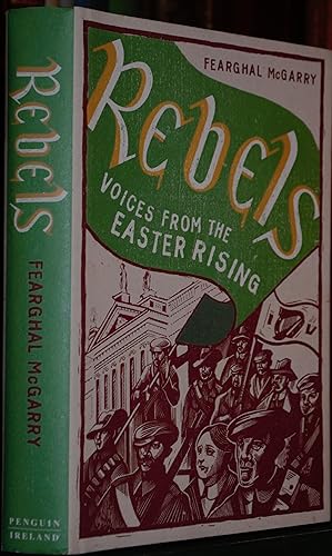 Immagine del venditore per Rebels: Voices From the Easter Rising venduto da James Howell Rare Books