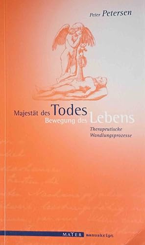 Seller image for Majestt des Todes - Bewegung des Lebens : therapeutische Wandlungsprozesse. Mayer-Manuskript for sale by Logo Books Buch-Antiquariat