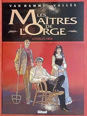 Les Maîtres de l Orge. Charles, 1854 Coulleurs: Marie-Paules Alluard.