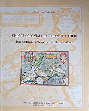 Chorai coloniali greche da Taranto a Locri. Documentazione archeologica e ricostruzione storica.