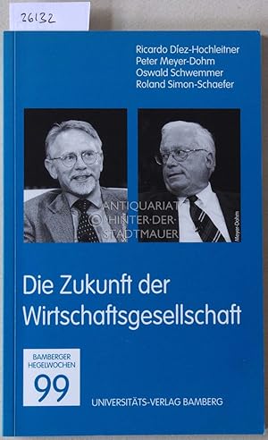 Imagen del vendedor de Die Zukunft der Wirtschaftsgesellschaft. [= Bamberger Hegelwochen, 99] a la venta por Antiquariat hinter der Stadtmauer