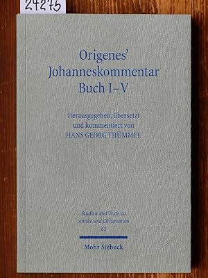 Johanneskommentar Buch I-V (griech. u. dt.). Hrsg., übers. u. kommentiert von Hans Georg Thümmel.