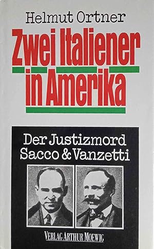 Bild des Verkufers fr Zwei Italiener in Amerika : d. Justizmord Sacco u. Vanzetti. zum Verkauf von Logo Books Buch-Antiquariat