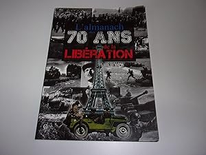 Seller image for L'ALMANACH DES 70 ANS DE LA LIBERATION for sale by occasion de lire