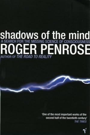 Bild des Verkäufers für Shadows of the Mind : A Search for the Missing Science of Consciousness zum Verkauf von GreatBookPricesUK