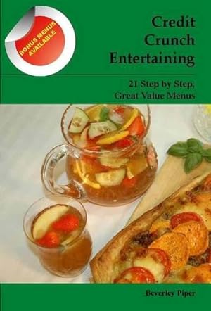 Seller image for Credit Crunch Entertaining: 21 Step by Step, Great Value Menus: 100 for sale by WeBuyBooks