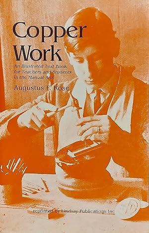 Copper Work: An Illustrated Text Book For Teachers And Students In The Manual Arts