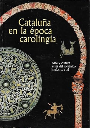 Seller image for Catalunya a l'poca carolngia. Art i cultura abans del romnic (segles IX y X) (catal-angls) for sale by Bookfeathers, LLC