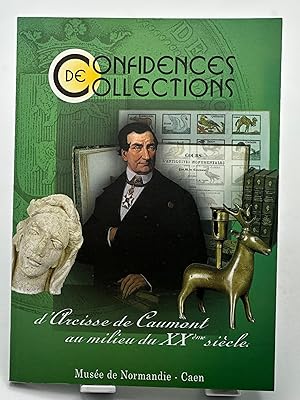 Seller image for Confidences collections d Arcisse de Caumont au milieu du XXme sicle for sale by Lioudalivre