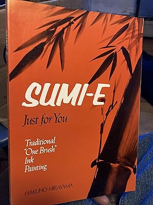 Seller image for Sumi-E Just for You: Traditional One Brush Ink Painting for sale by A.C. Daniel's Collectable Books